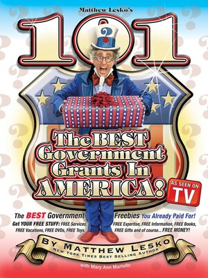 cover image of 101 of the Best Government Grants In America: You Won't Believe What Uncle Sam Is Giving Away